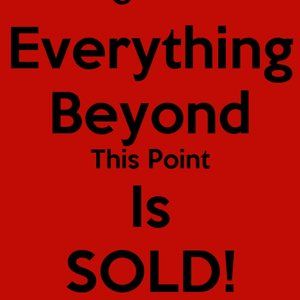 EVERYTHING BEYOND THIS IS SOLD